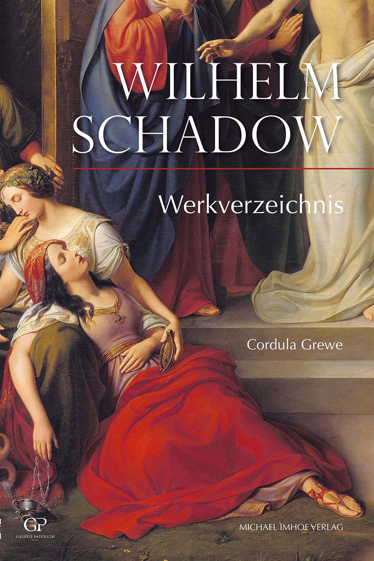 威廉Schadow (1788 - 1862): Werkverzeichnis der Gemalde麻省理工学院窝dazugehorigen Zeichnungen Druckgraphiken