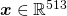 在\ \ bm {x} \ mathbb {R} ^ {513}