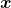 \ bm {x}