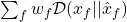 D \ sum_f w_f \ mathcal{}(间{f} | | \帽子{x} _ {f})